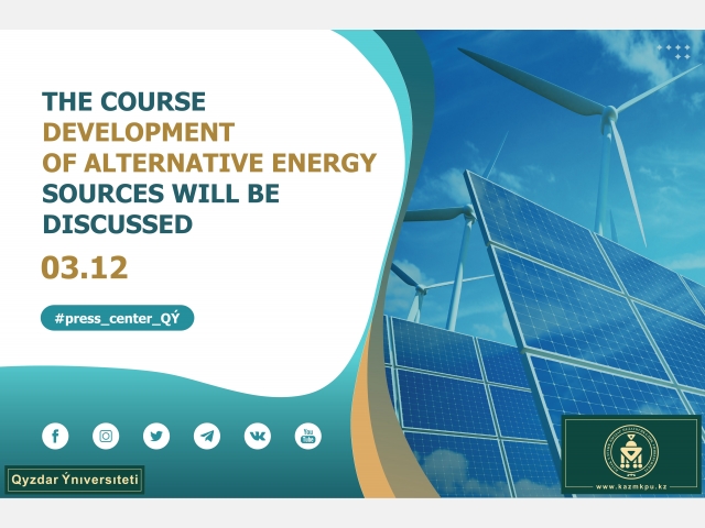 The development of alternative energy sources will be discussed