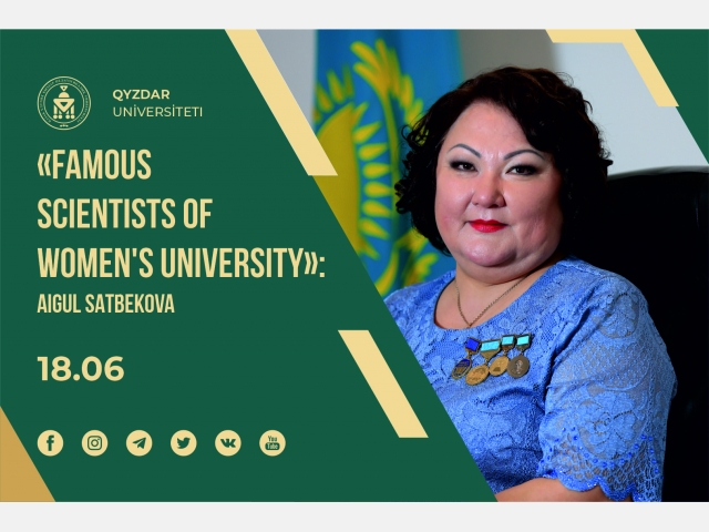 «Famous Scientists of Women’s University»: Aigul Satbekova