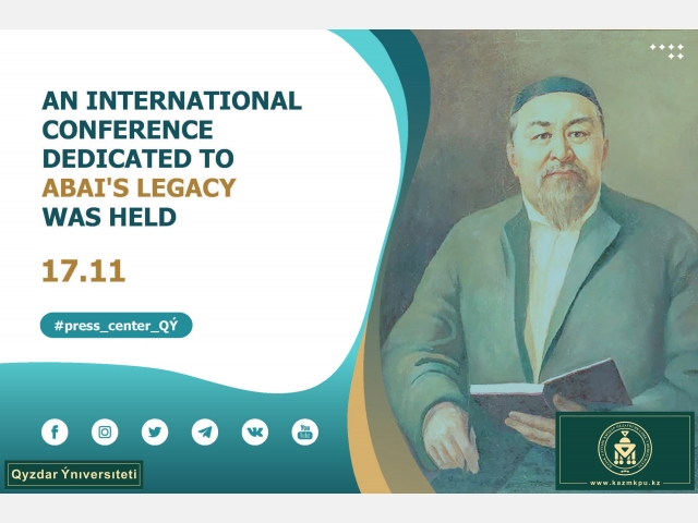 An international conference dedicated to Abai's legacy was held