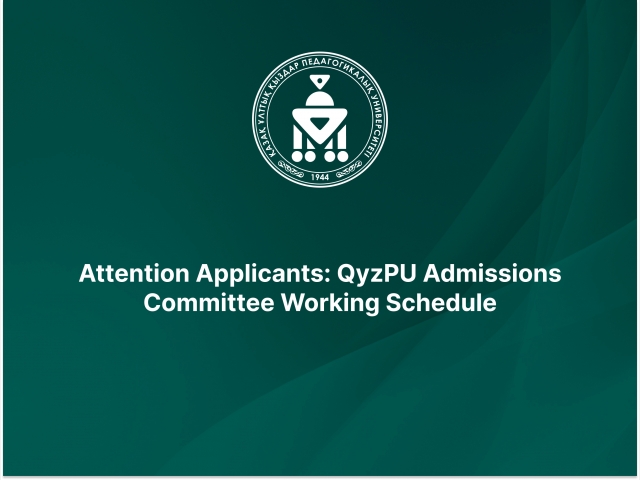 Attention Applicants: QyzPU Admissions Committee Working Schedule