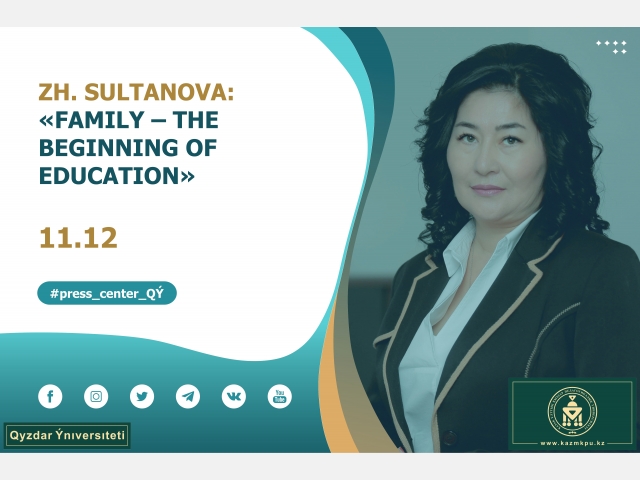 Zhanagul Sultanova: «Family – the beginning of education»