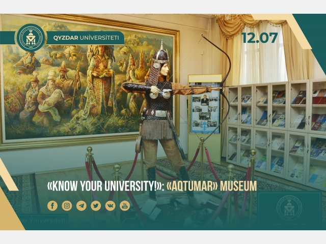 «Know your university!»: «Aqtumar» museum
