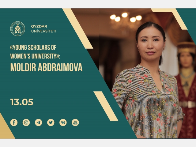 «Young Scholars of Women's University»: Moldir Abdraimova
