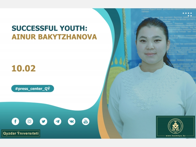 The project «Successful youth»: Ainur Bakytzhanova