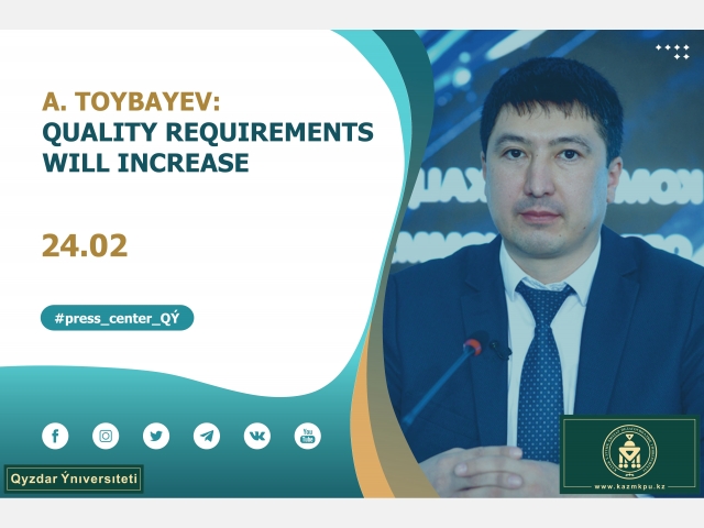 Adilet Toybayev: Quality requirements will increase