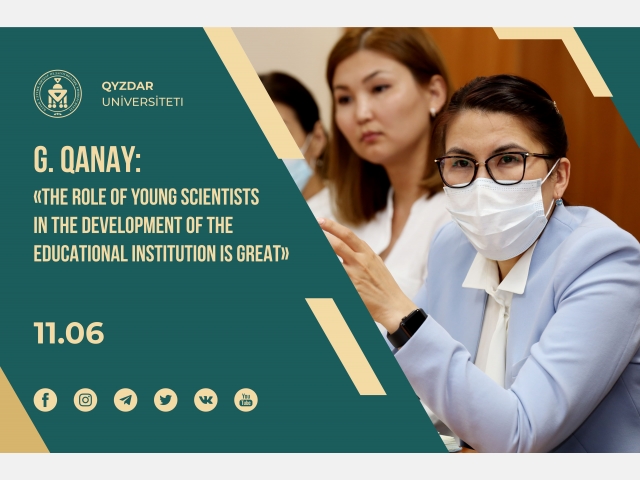 Gulmira Qanay: «The role of young scientists in the development of the educational institution is great»