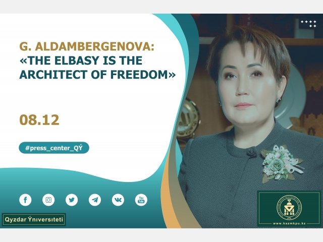 Gaukhar Aldambergenova: «The Elbasy is the architect of freedom»