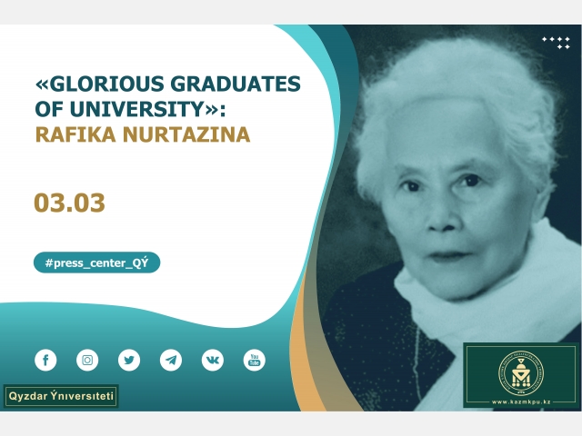 The project «Glorious graduates of University»: Rafika Nurtazina