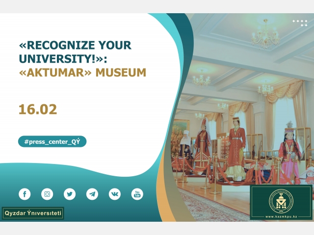 «Recognize your university!» Project: «Aktumar» Museum