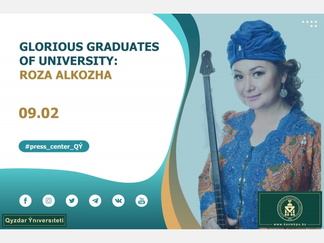 The project «Glorious graduates of University»: Roza Alkozha